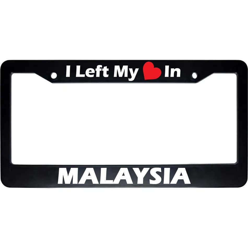 Malaysia License Plate Frame | I Left My Heart In, Black Auto Accessory