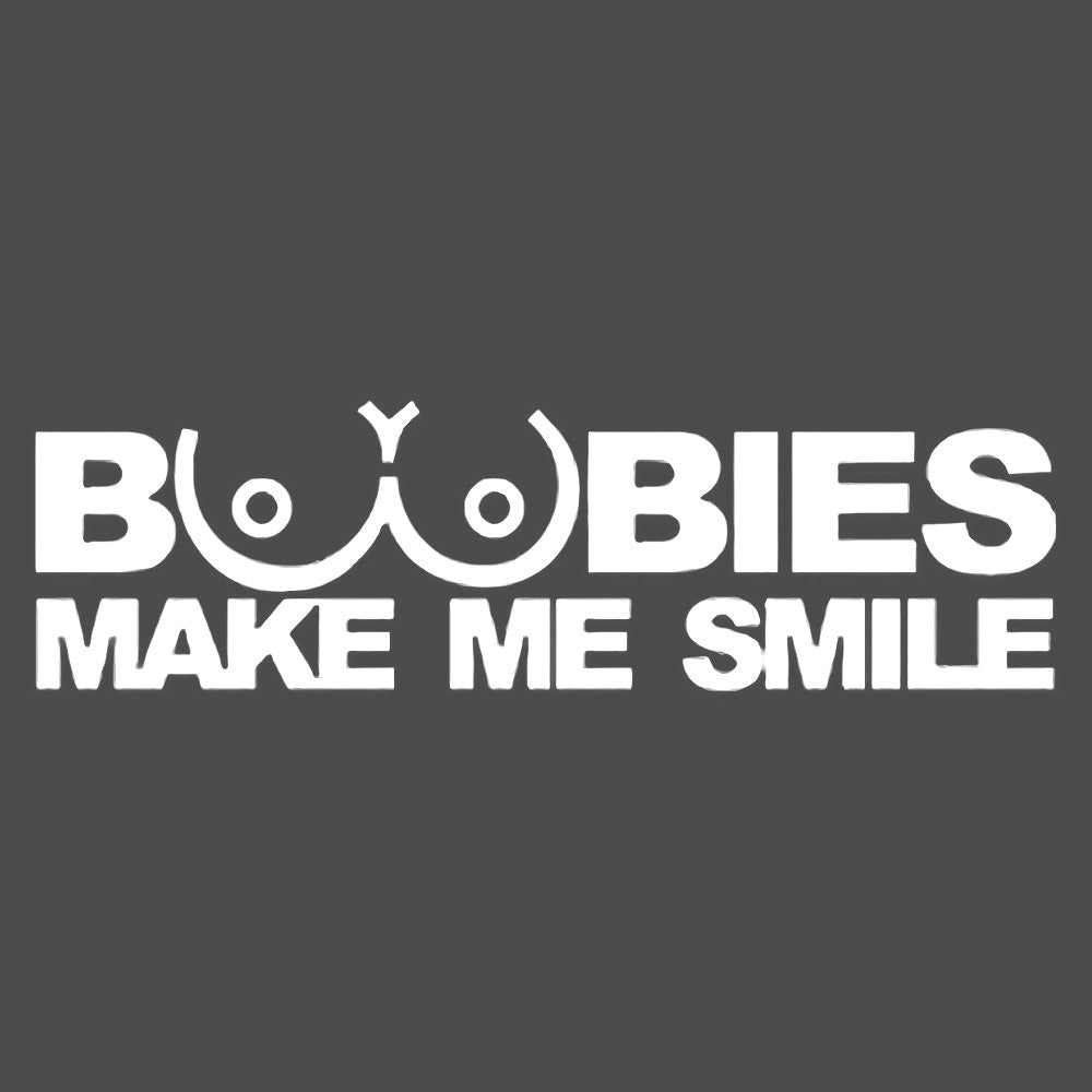 Boobies make me smile Vinyl Decal Sticker