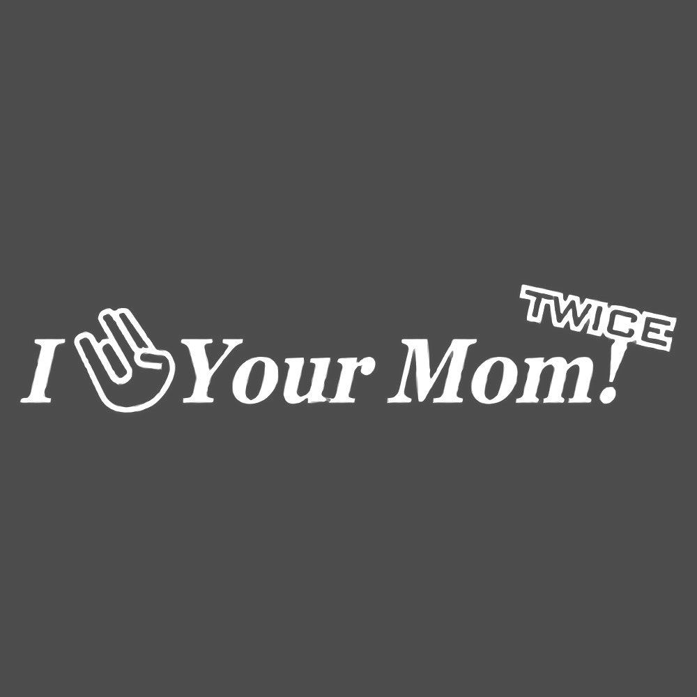 I Shocker your mom Twice  Vinyl Decal Sticker