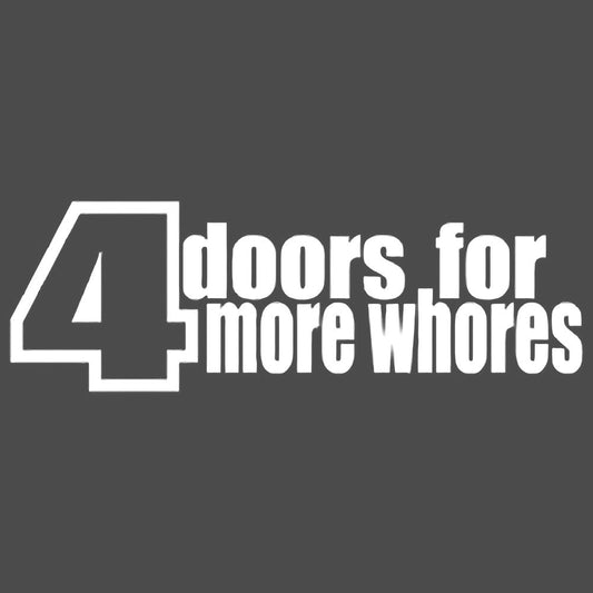 4 Doors For More Whores Vinyl Decal Sticker
