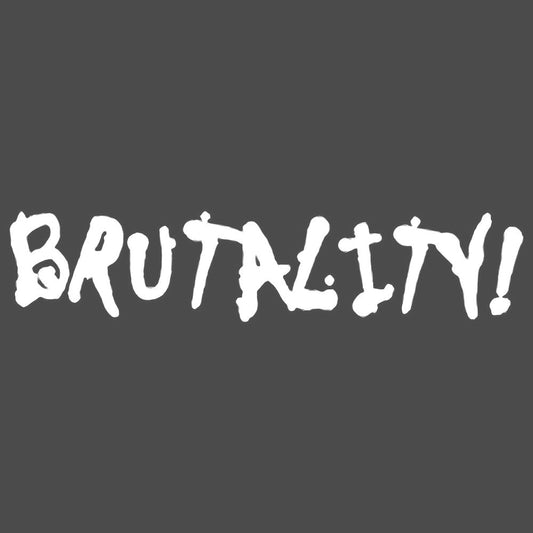 Brutality Vinyl Decal Sticker