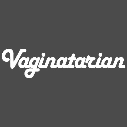 Vaginatarian humor Vinyl Decal Sticker