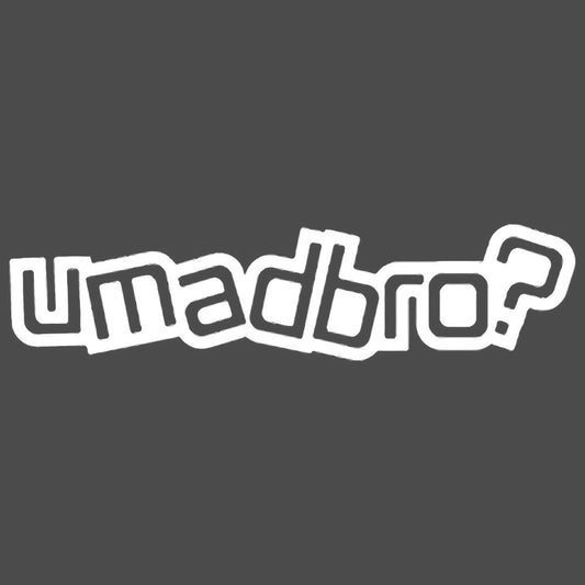 UMADBRO ? Vinyl Decal Sticker