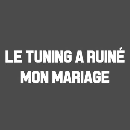 Le Tuning a ruine mon mariage Vinyl Decal Sticker
