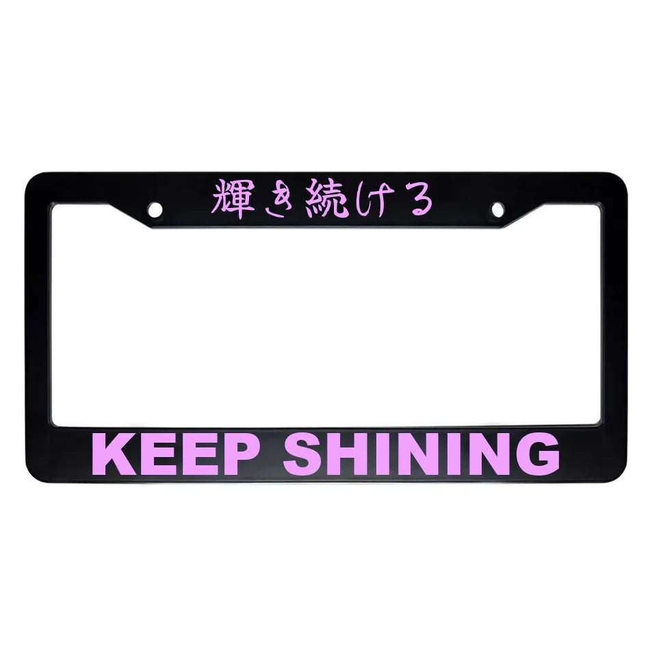 Keep Shining ABS Black Plastic Kanji Japanese License Plate Frame - Pink Text