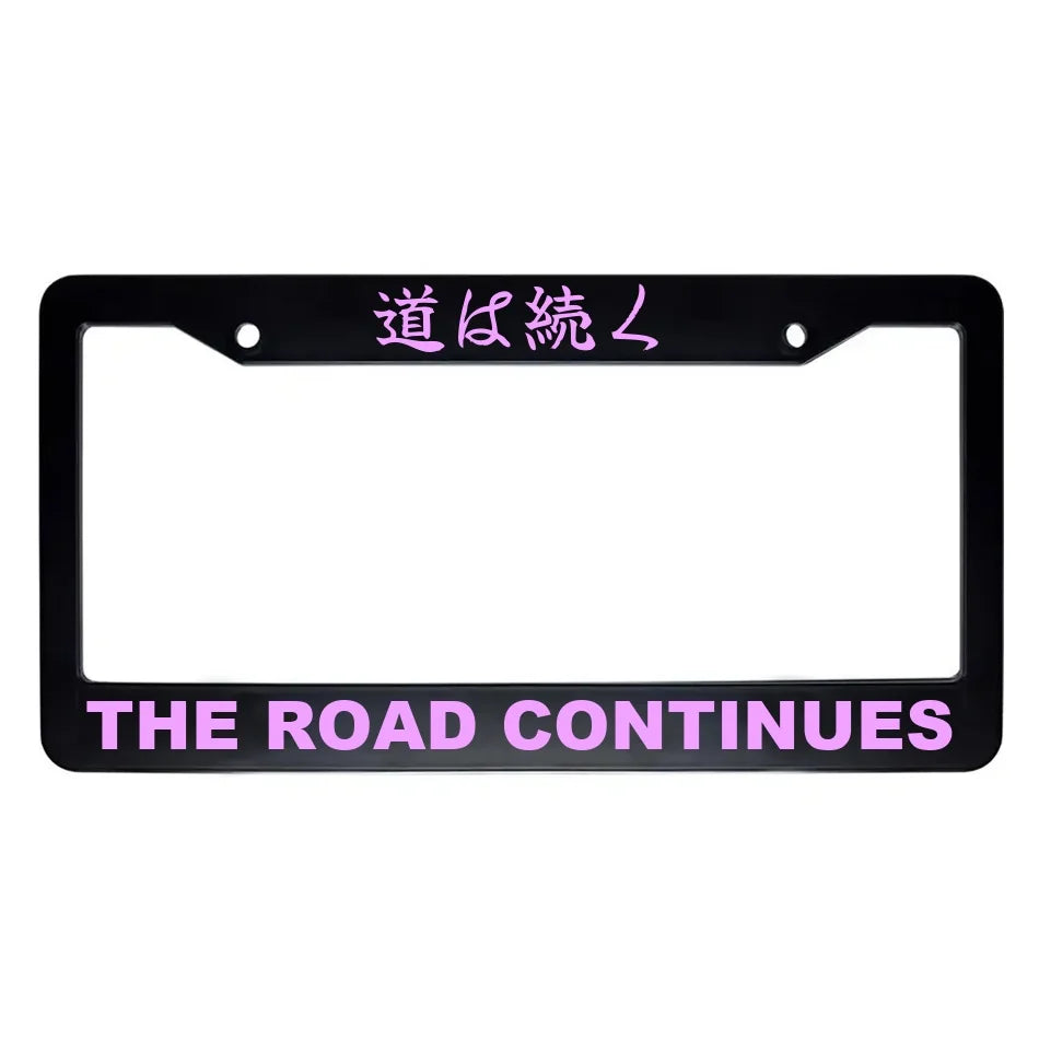 The Road Continues ABS Black Plastic Kanji Japanese License Plate Frame - Pink Text