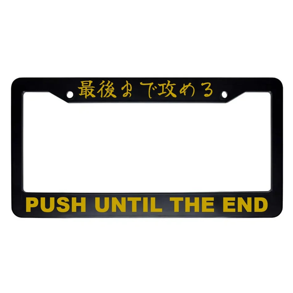 Push Until the End ABS Black Plastic Kanji Japanese License Plate Frame - Gold Text