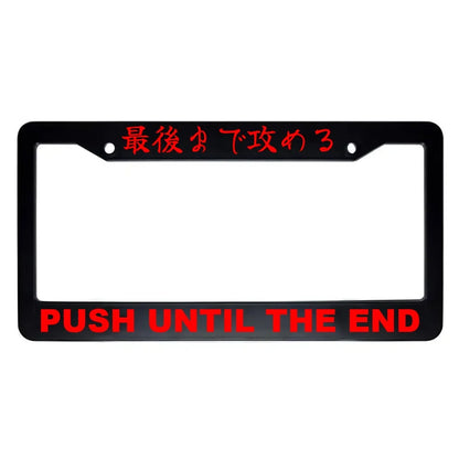 Push Until the End ABS Black Plastic Kanji Japanese License Plate Frame - Red Text