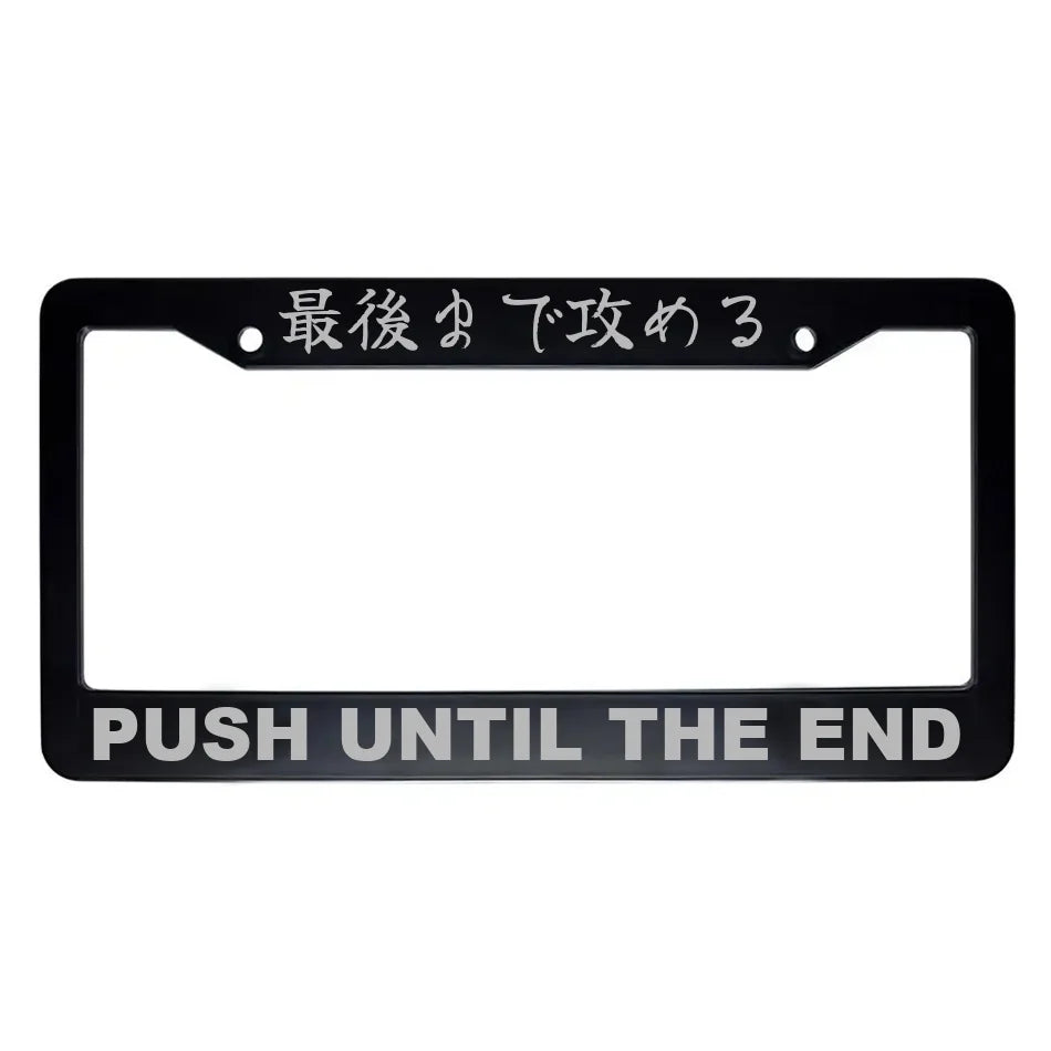 Push Until the End ABS Black Plastic Kanji Japanese License Plate Frame - Silver Text