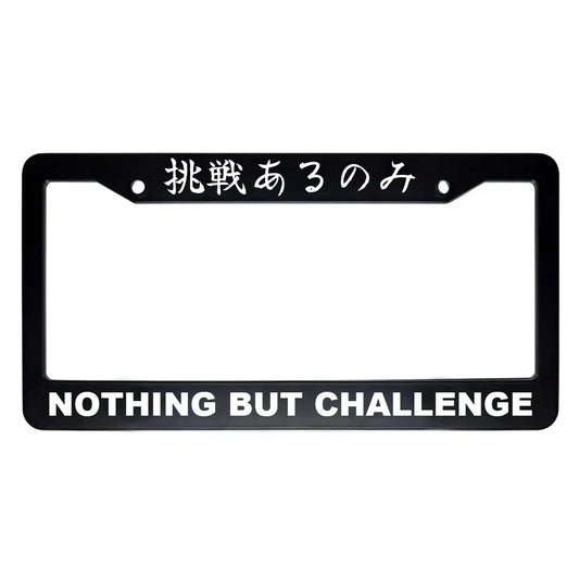 Nothing but Challenge ABS Black Plastic Kanji Japanese License Plate Frame - White Text