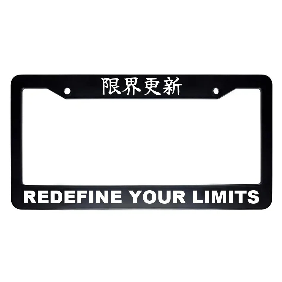 Redefine Your Limits ABS Black Plastic Kanji Japanese License Plate Frame - White Text