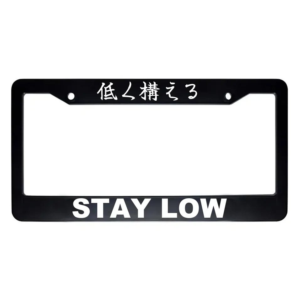 Stay Low ABS Black Plastic Kanji Japanese License Plate Frame - White Text