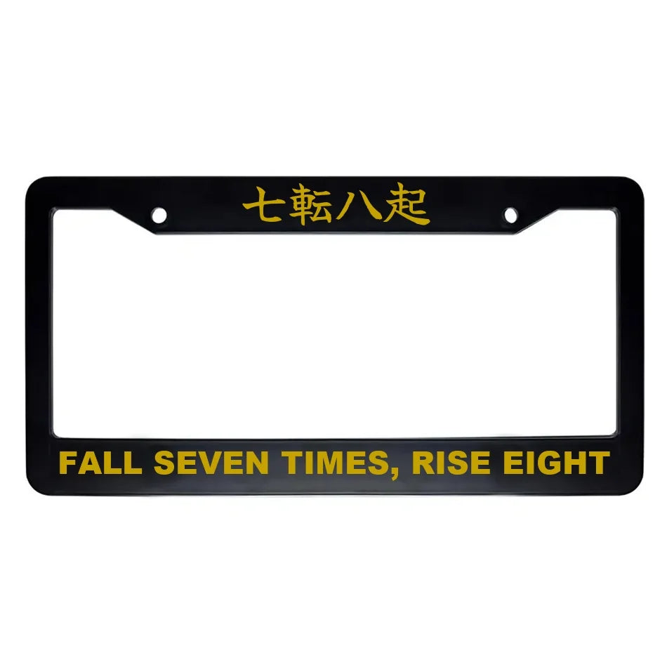 Fall Seven Times, Rise Eight ABS Black Plastic Kanji Japanese License Plate Frame - Gold Text