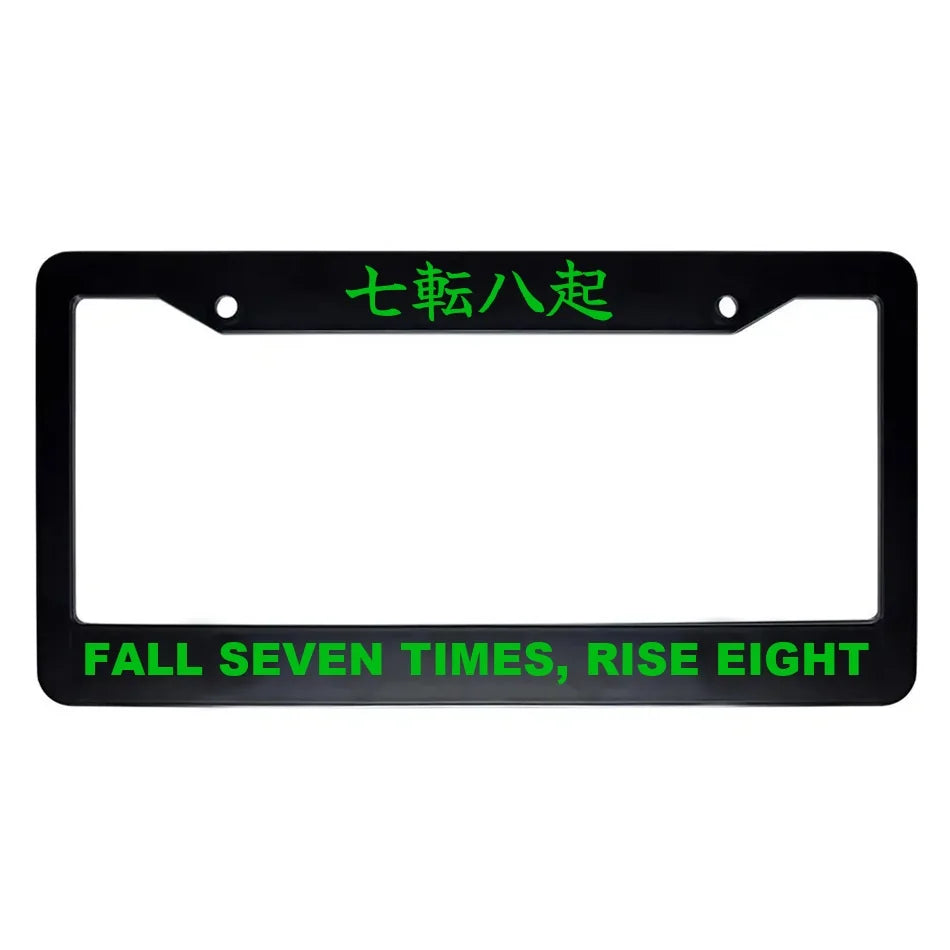 Fall Seven Times, Rise Eight ABS Black Plastic Kanji Japanese License Plate Frame - Green Text