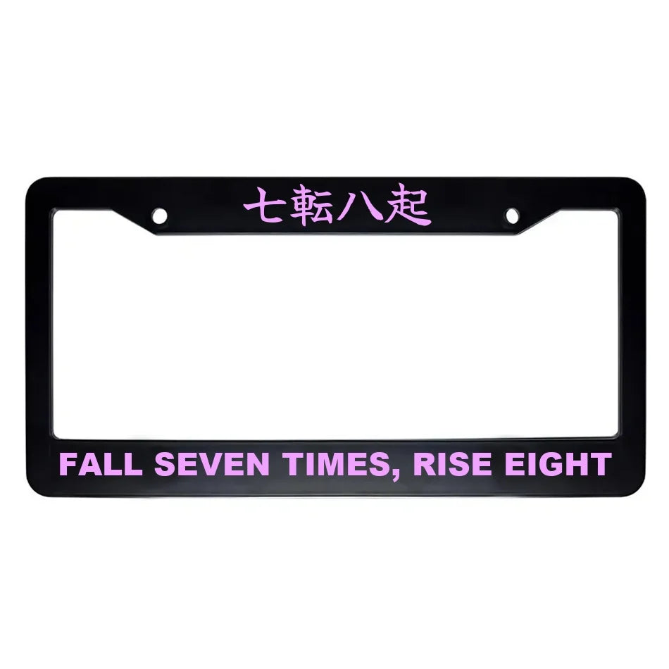 Fall Seven Times, Rise Eight ABS Black Plastic Kanji Japanese License Plate Frame - Pink Text