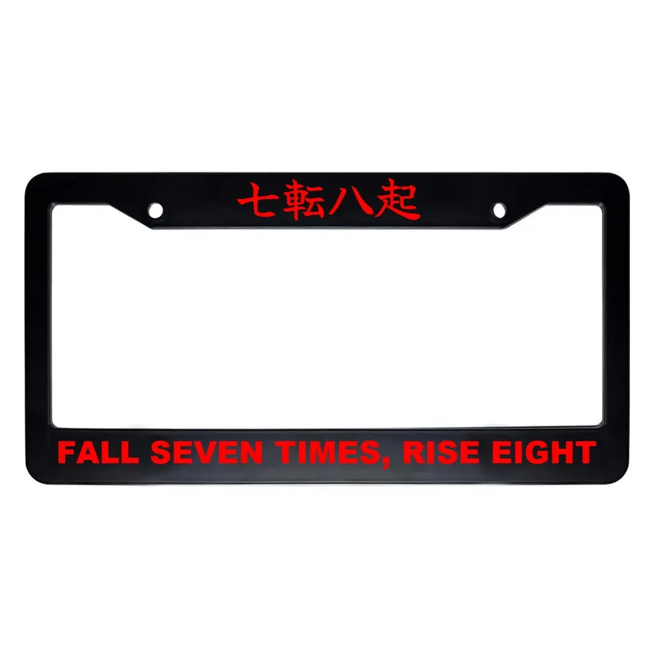 Fall Seven Times, Rise Eight ABS Black Plastic Kanji Japanese License Plate Frame - Red Text