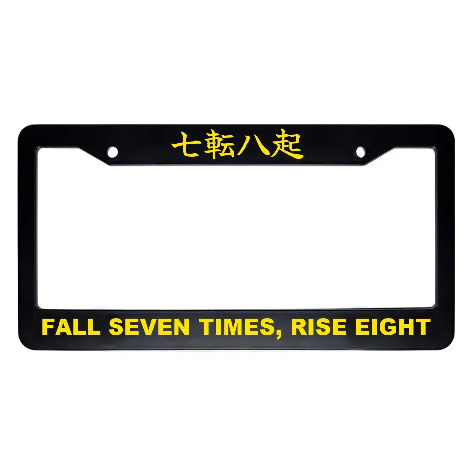 Fall Seven Times, Rise Eight ABS Black Plastic Kanji Japanese License Plate Frame - Yellow Text
