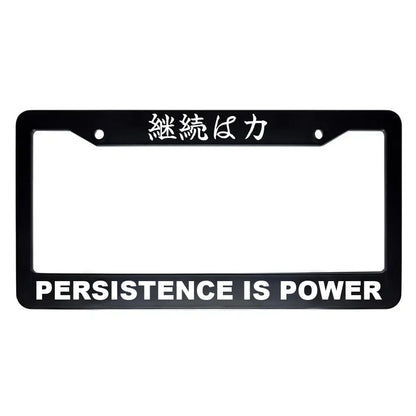 Persistence Is Power ABS Black Plastic Kanji Japanese License Plate Frame - White Text