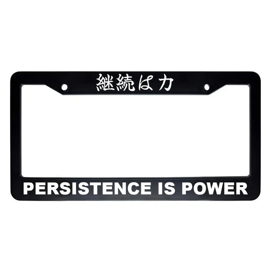 Persistence Is Power ABS Black Plastic Kanji Japanese License Plate Frame - White Text