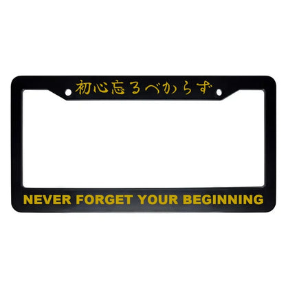 Never Forget Your Beginning ABS Black Plastic Kanji Japanese License Plate Frame - Gold Text
