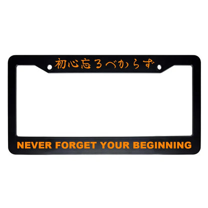 Never Forget Your Beginning ABS Black Plastic Kanji Japanese License Plate Frame - Orange Text