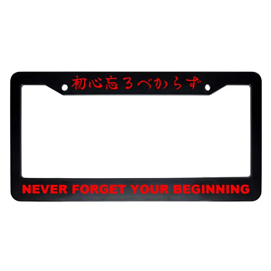 Never Forget Your Beginning ABS Black Plastic Kanji Japanese License Plate Frame - Red Text