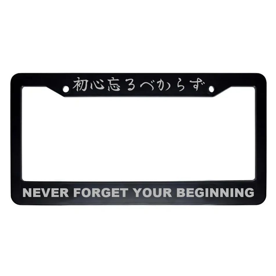Never Forget Your Beginning ABS Black Plastic Kanji Japanese License Plate Frame - Silver Text