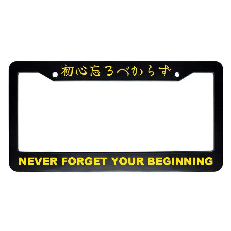 Never Forget Your Beginning ABS Black Plastic Kanji Japanese License Plate Frame - Yellow Text