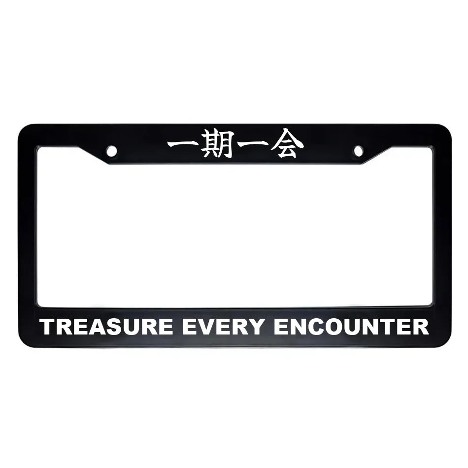 Treasure Every Encounter ABS Black Plastic Kanji Japanese License Plate Frame - White Text
