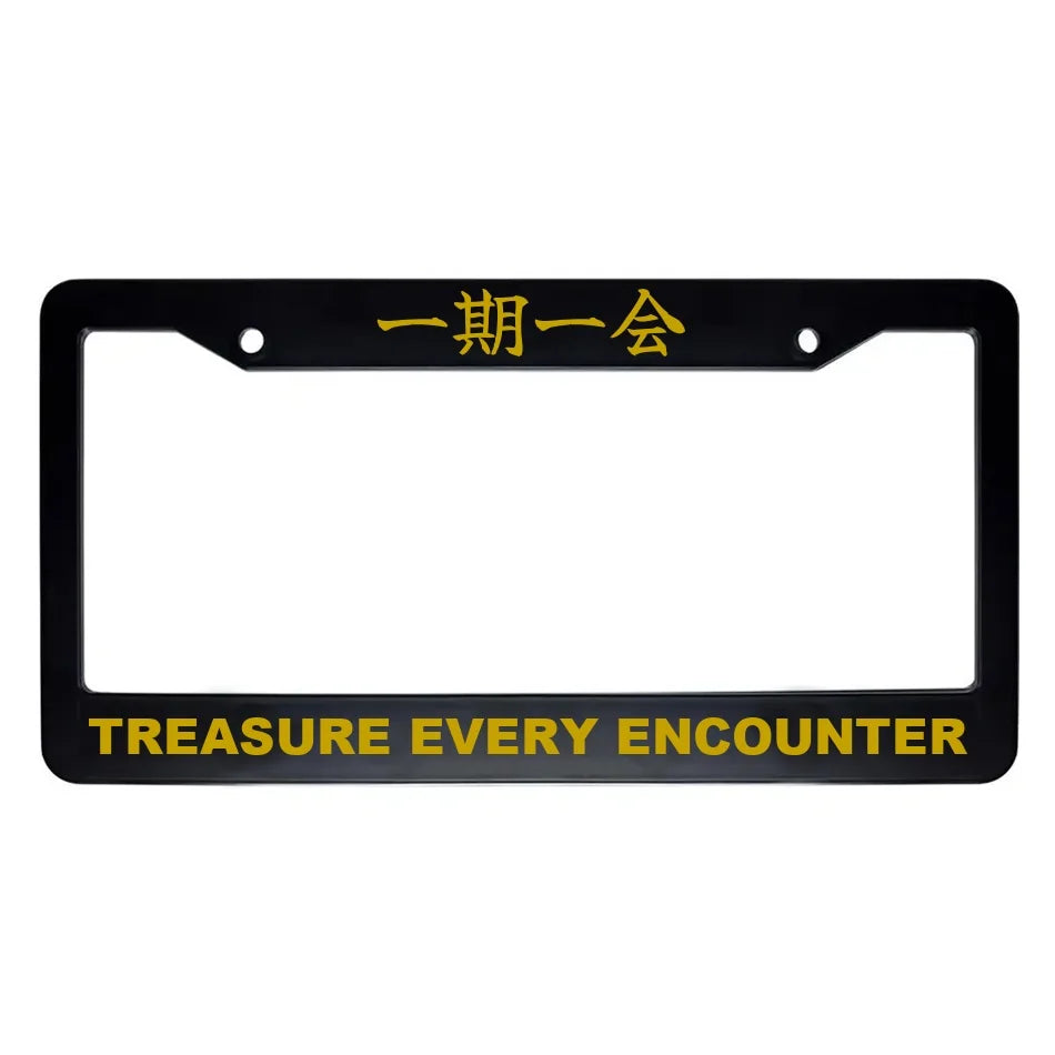 Treasure Every Encounter ABS Black Plastic Kanji Japanese License Plate Frame - Gold Text