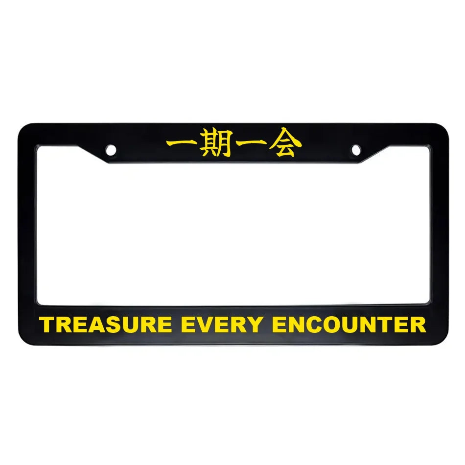 Treasure Every Encounter ABS Black Plastic Kanji Japanese License Plate Frame - Yellow Text