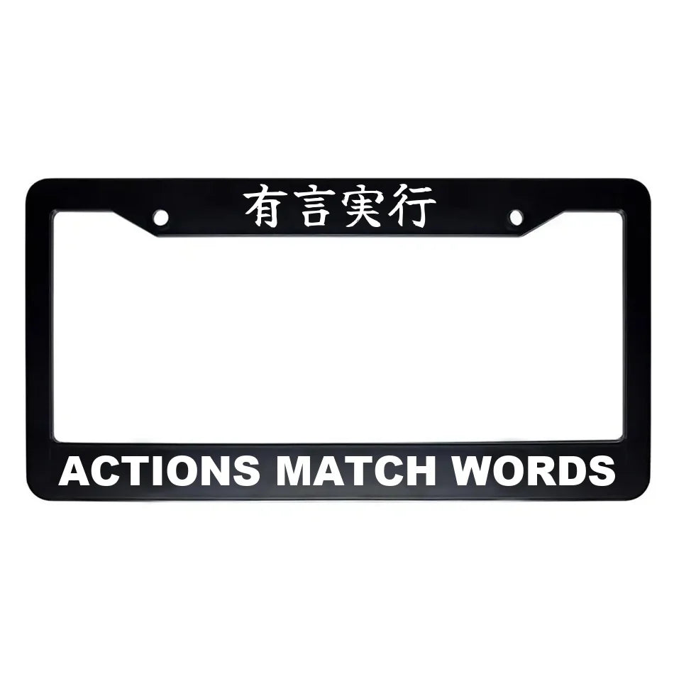 Actions Match Words ABS Black Plastic Kanji Japanese License Plate Frame - White Text