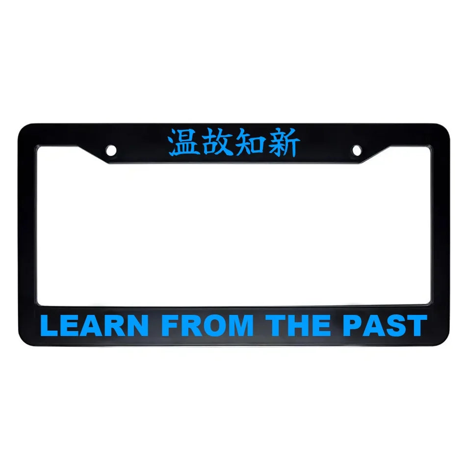 Learn From the Past ABS Black Plastic Kanji Japanese License Plate Frame - Blue Text
