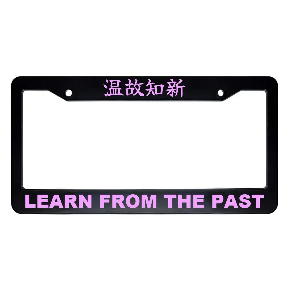 Learn From the Past ABS Black Plastic Kanji Japanese License Plate Frame - Pink Text