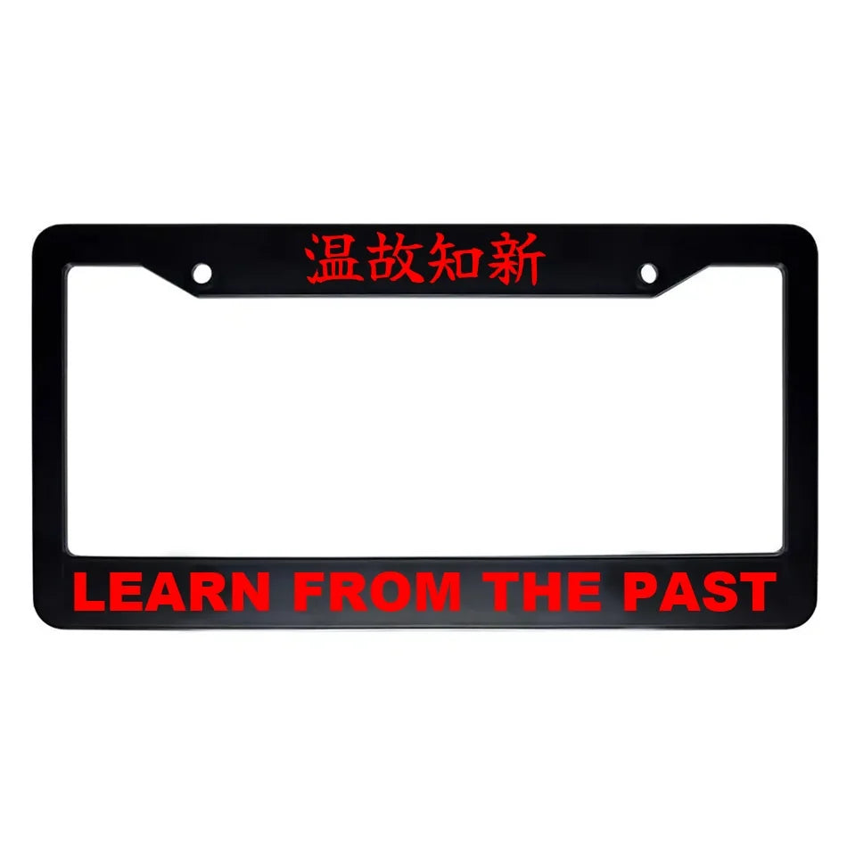 Learn From the Past ABS Black Plastic Kanji Japanese License Plate Frame - Red Text