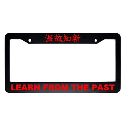 Learn From the Past ABS Black Plastic Kanji Japanese License Plate Frame - Red Text