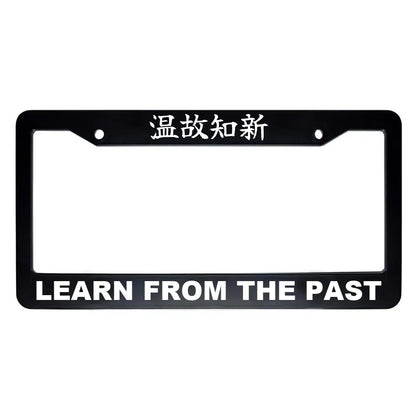 Learn From the Past ABS Black Plastic Kanji Japanese License Plate Frame - White Text