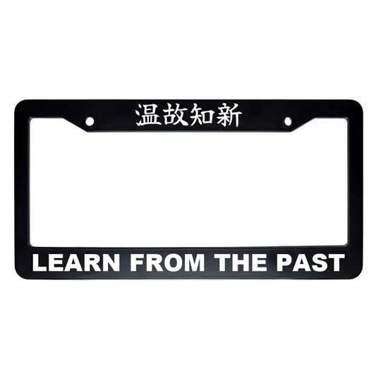 Learn From the Past ABS Black Plastic Kanji Japanese License Plate Frame - White Text