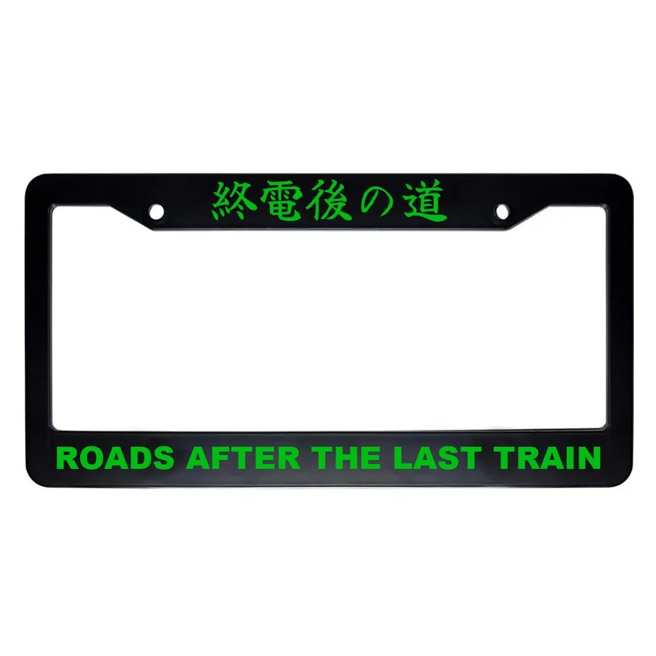Roads After the Last Train ABS Black Plastic Kanji Japanese License Plate Frame - Green Text