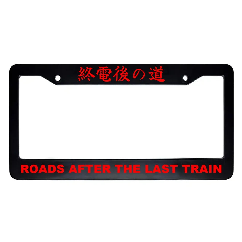 Roads After the Last Train ABS Black Plastic Kanji Japanese License Plate Frame - Red Text