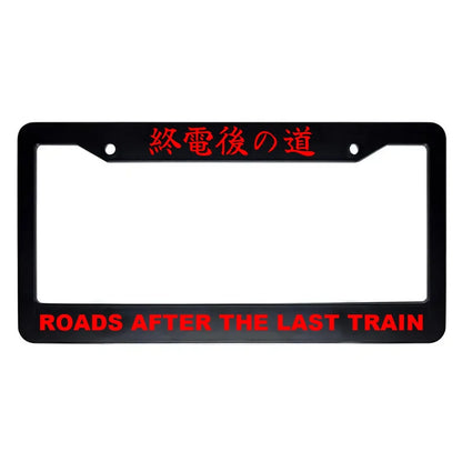 Roads After the Last Train ABS Black Plastic Kanji Japanese License Plate Frame - Red Text