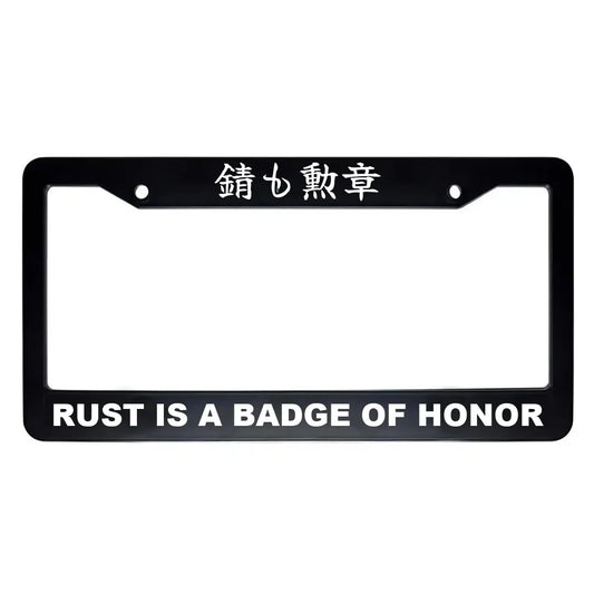 Rust Is a Badge of Honor ABS Black Plastic Kanji Japanese License Plate Frame - White Text