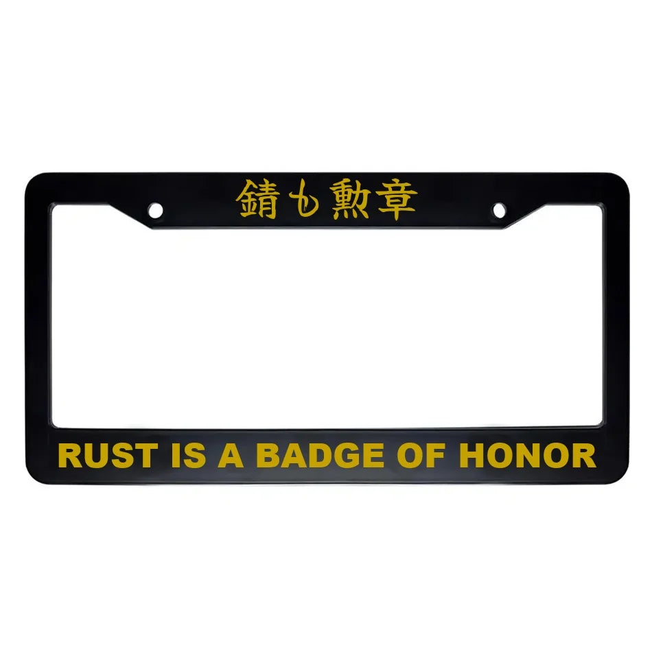 Rust Is a Badge of Honor ABS Black Plastic Kanji Japanese License Plate Frame - Gold Text