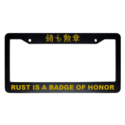 Rust Is a Badge of Honor ABS Black Plastic Kanji Japanese License Plate Frame - Gold Text