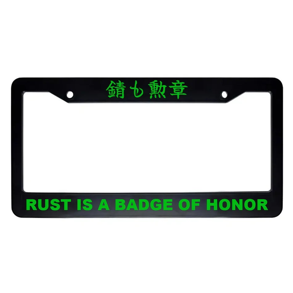 Rust Is a Badge of Honor ABS Black Plastic Kanji Japanese License Plate Frame - Green Text