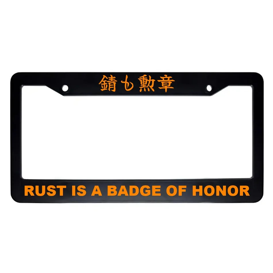 Rust Is a Badge of Honor ABS Black Plastic Kanji Japanese License Plate Frame - Orange Text