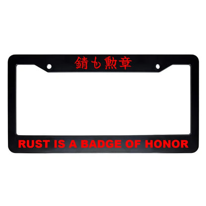 Rust Is a Badge of Honor ABS Black Plastic Kanji Japanese License Plate Frame - Red Text