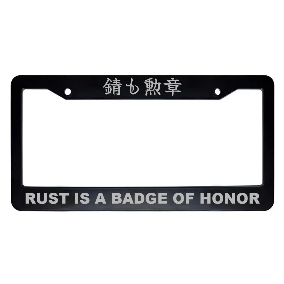 Rust Is a Badge of Honor ABS Black Plastic Kanji Japanese License Plate Frame - Silver Text