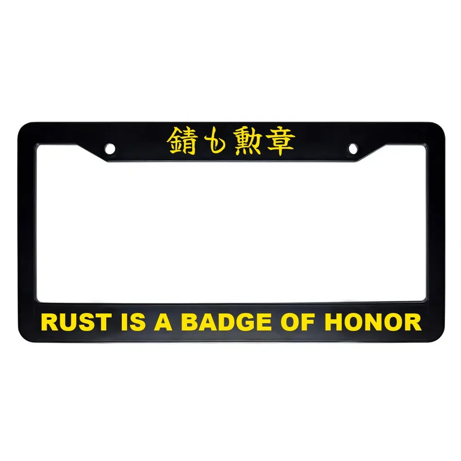 Rust Is a Badge of Honor ABS Black Plastic Kanji Japanese License Plate Frame - Yellow Text