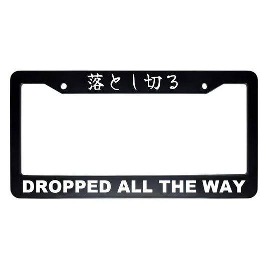 Dropped All the Way ABS Black Plastic Kanji Japanese License Plate Frame - White Text